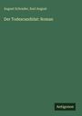 August Schrader: Der Todescandidat: Roman, Buch