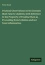 Peter Hood: Practical Observations on the Diseases Most Fatal to Children; with Reference to the Propriety of Treating them as Proceeding from Irritation and not from Inflammation, Buch