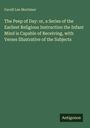 Favell Lee Mortimer: The Peep of Day: or, a Series of the Earliest Religious Instruction the Infant Mind is Capable of Receiving, with Verses Illustrative of the Subjects, Buch