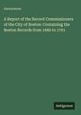 Titel: "A Report of the Record Commissioners of the City of Boston: Containing the Boston Records from 1660 to 1701". Unten: "Antigonos". Einfarbiger Hintergrund.