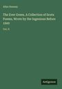 Allan Ramsay, "The Ever Green. A Collection of Scots Poems," Vol. II, oben links. Unten rechts: "Antigonos". 