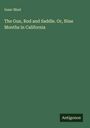 "Isaac Mast, The Gun, Rod and Saddle. Or, Nine Months in California. Antigonos. Grüner Buchumschlag mit schlichter Gestaltung."