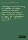 Daniel Lancaster: The History of Gilmanton: Embracing the Proprietary, Civil, Literary, Ecclesiastical, Biographical, Genealogical, and Miscellaneous History, from the First Settlement to the Present Time: Including what is Now Gilford, to the Time It was Disannexed, Buch