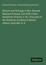 Edward Otheman: Memoir and Writings of Mrs. Hannah Maynard Pickard: Late Wife of Rev. Humphrey Pickard, A. M. ; Principal of the Wesleyan Academy at Mount Allison, Sackville, N. B., Buch