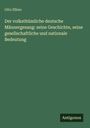 Otto Elben: Der volksthümliche deutsche Männergesang: seine Geschichte, seine gesellschaftliche und nationale Bedeutung, Buch