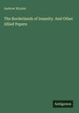 Der Text lautet: "Andrew Wynter. The Borderlands of Insanity. And Other Allied Papers." Unten steht in einem Kasten "Antigonos".