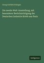 "Die zweite Welt-Ausstellung, mit besonderer Berücksichtigung der Deutschen Industrie Briefe aus Paris" von Georg Gottlieb Schirges.