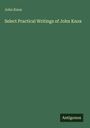 Text: "John Knox. Select Practical Writings of John Knox. Antigonos." Dunkelgrüner Hintergrund, weißer Text.