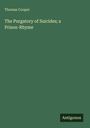 Oben links steht "Thomas Cooper". Darunter der Titel "The Purgatory of Suicides; a Prison-Rhyme". Unten rechts "Antigonos".