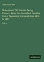 John Stuart Mill: Memories of Old Friends. Being Extracts From the Journals of Caroline Fox of Penjerrick, Cornwall from 1835 to 1871, Buch