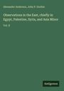 Grüner Hintergrund, Titel: "Observations in the East, chiefly in Egypt, Palestine, Syria, and Asia Minor Vol. II", Autoren: Alexander Anderson, John P. Durbin. Unten rechts "Antigonos".