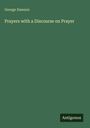 "Prayers with a Discourse on Prayer" von George Dawson. Dunkelgrüner Hintergrund, kleiner weißer Text "Antigonos".