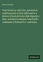 Peter Gunning: The Paschal or Lent Fast, Apostolical and Perpetual: at First Delivered in a Sermon Preached before his Majesty in Lent, and Since Enlarged, wherein the Judgment of Antiquity is Laid Down, Buch