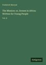 Bucheinband mit Text: Frederick Marryat, The Mission: or, Scenes in Africa: Written for Young People, Vol. II. Unten rechts "Antigonos".