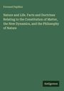 Fernand Papillon: Nature and Life. Fakten und Lehren zur Materie, Dynamik und Naturphilosophie. Antigonos. Einfaches Design.