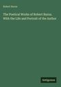 Buchtitel: "The Poetical Works of Robert Burns. With the Life and Portrait of the Author." Grüner Hintergrund, Antigonos unten.