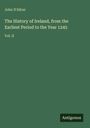 Buchtitel: John D'Alton, "The History of Ireland, from the Earliest Period to the Year 1245", Vol. II. Unten Rechts: Antigonos.