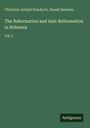Christian Adolph Pescheck: The Reformation and Anti-Reformation in Bohemia, Buch