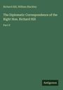 Richard Hill: The Diplomatic Correspondence of the Right Hon. Richard Hill, Buch