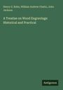 Henry G. Bohn: A Treatise on Wood Engravings: Historical and Practical, Buch