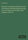Grüner Hintergrund mit weißem Text: "Executive Documents...First Session...Thirty-Fifth Congress, 1857-'58." Unten: "Antigonos."