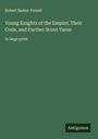 Robert Baden-Powell: Young Knights of the Empire; Their Code, and Further Scout Yarns, Buch