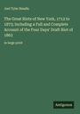 Joel Tyler Headle: The Great Riots of New York, 1712 to 1873; Including a Full and Complete Account of the Four Days' Draft Riot of 1863, Buch