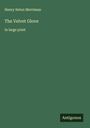 Henry Seton Merriman: The Velvet Glove, Buch