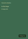 Charles M. Sheldon: In His Steps, Buch