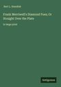 Burt L. Standish: Frank Merriwell's Diamond Foes; Or Straight Over the Plate, Buch