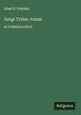 Ernst W. Freissler: Junge Triebe; Roman, Buch