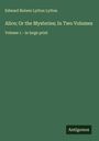 Edward Bulwer Lytton Lytton: Alice; Or the Mysteries; In Two Volumes, Buch