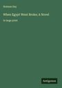 Holman Day: When Egypt Went Broke; A Novel, Buch
