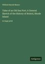 Wilfred Harold Munro: Tales of an Old Sea Port; A General Sketch of the History of Bristol, Rhode Island, Buch