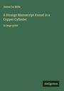 James De Mille: A Strange Manuscript Found in a Copper Cylinder, Buch