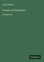 Lilian Whiting: Canada, the Spellbinder, Buch