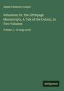 James Fenimore Cooper: Satanstoe; Or, the Littlepage Manuscripts, A Tale of the Colony, In Two Volumes, Buch