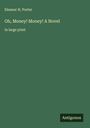 Eleanor H. Porter: Oh, Money! Money! A Novel, Buch