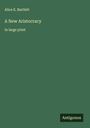 Alice E. Bartlett: A New Aristocracy, Buch