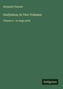 Benjamin Disraeli: Endymion; In Two Volumes, Buch