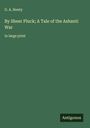 G. A. Henty: By Sheer Pluck; A Tale of the Ashanti War, Buch