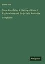 Ernest Scot: Terre Napoleón; A History of French Explorations and Projects in Australia, Buch