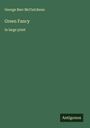 George Barr Mccutcheon: Green Fancy, Buch