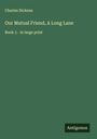 Charles Dickens: Our Mutual Friend, A Long Lane, Buch