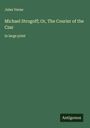 Jules Verne: Michael Strogoff; Or, The Courier of the Czar, Buch