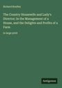 Richard Bradley: The Country Housewife and Lady's Director; In the Management of a House, and the Delights and Profits of a Farm, Buch
