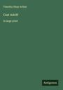 Timothy Shay Arthur: Cast Adrift, Buch