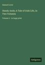 Samuel Lover: Handy Andy; A Tale of Irish Life, In Two Volumes, Buch
