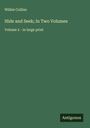 Wilkie Collins: Hide and Seek; In Two Volumes, Buch