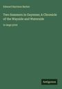 Edward Harrison Barker: Two Summers in Guyenne; A Chronicle of the Wayside and Waterside, Buch